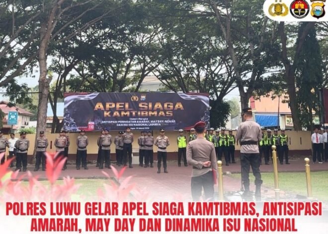 Polres Luwu Gelar Apel Siaga Kamtibmas, Antisipasi AMARAH, May Day dan Dinamika Isu Nasional