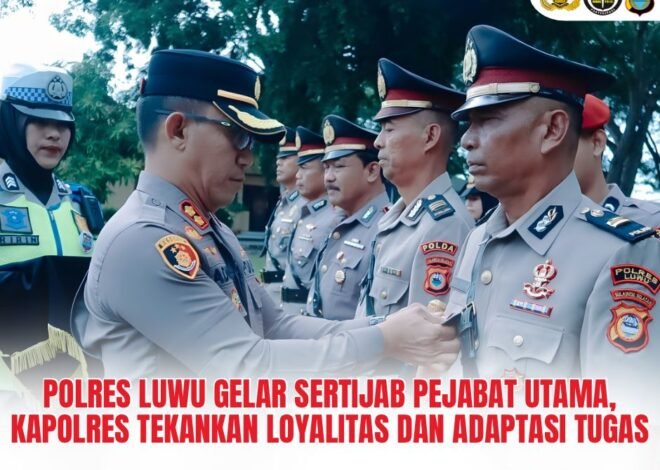 Polres Luwu Gelar Sertijab Pejabat Utama, Kapolres Tekankan Loyalitas dan Adaptasi Tugas