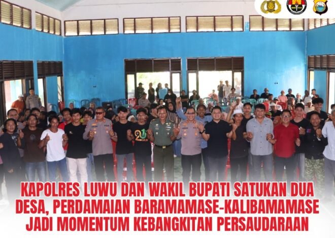 Kapolres Luwu dan Wakil Bupati Satukan Dua Desa, Perdamaian Baramamase–Kalibamamase Jadi Momentum Kebangkitan Persaudaraan